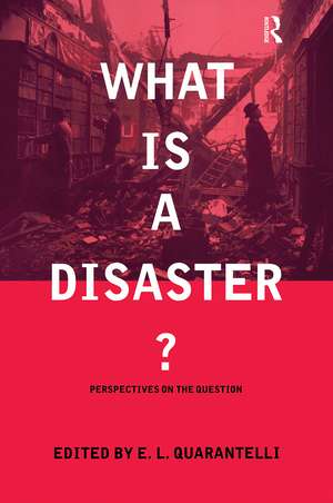 What is a Disaster?: A Dozen Perspectives on the Question de E.L. Quarantelli