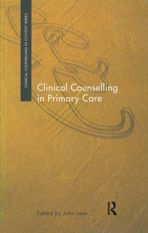 Clinical Counselling in Primary Care de John Lees