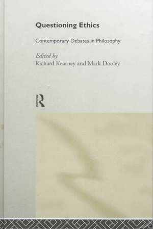 Questioning Ethics: Contemporary Debates in Continental Philosophy de Mark Dooley