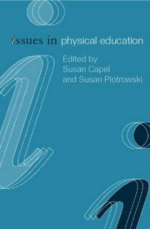 Issues in Physical Education de Susan Capel