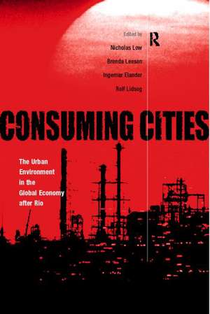 Consuming Cities: The Urban Environment in the Global Economy after Rio de Ingemar Elander