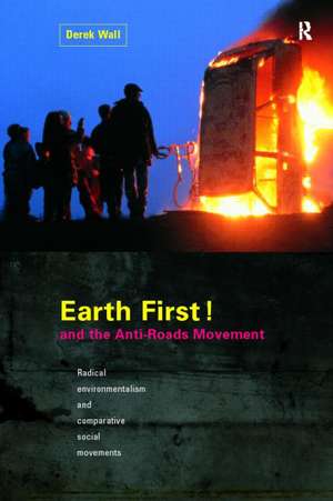 Earth First! and the Anti-Roads Movement de Derek Wall