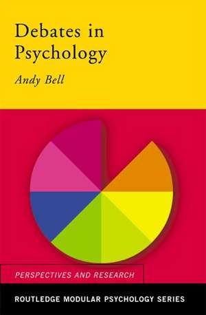 Debates in Psychology de Andy Bell