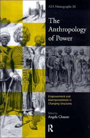 The Anthropology of Power de Angela Cheater