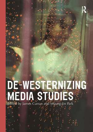 De-Westernizing Media Studies de James Curran