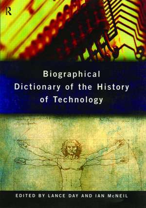 Biographical Dictionary of the History of Technology de Lance Day