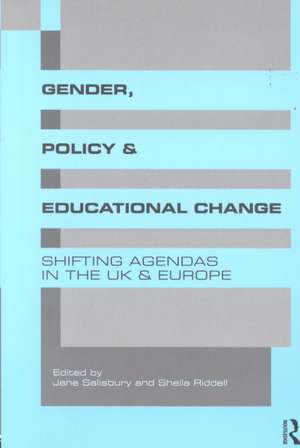 Gender, Policy and Educational Change: Shifting Agendas in the UK and Europe de Sheila Riddell