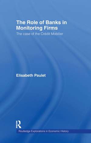 The Role of Banks in Monitoring Firms: The Case of the Credit Mobilier de Elisabeth Paulet