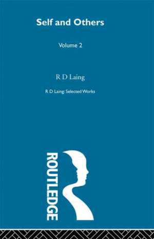 Self and Others: Selected Works of R D Laing Vol 2 de R D Laing