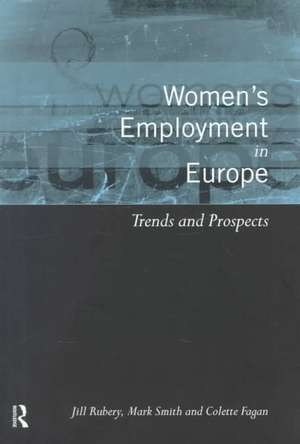 Women's Employment in Europe: Trends and Prospects de Colette Fagan