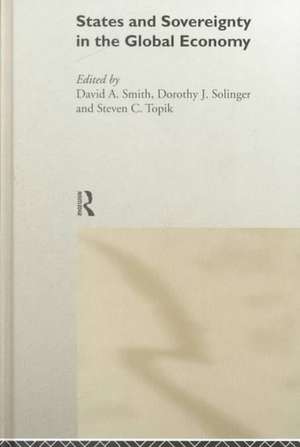 States and Sovereignty in the Global Economy de David A. Smith