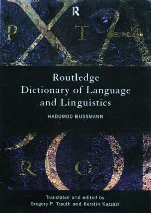 Routledge Dictionary of Language and Linguistics de Hadumod Bussmann