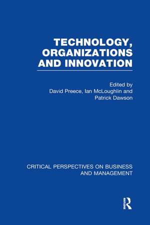 Technology, Organizations and Innovation: Critical Perspectives on Business and Management de Patrick Dawson