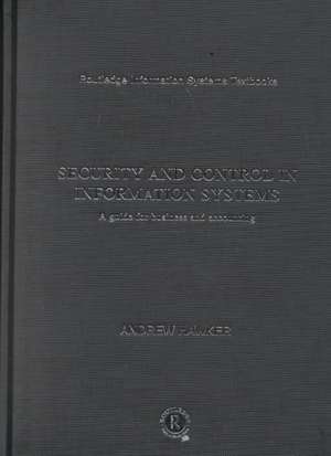 Security and Control in Information Systems: A Guide for Business and Accounting de Andrew Hawker