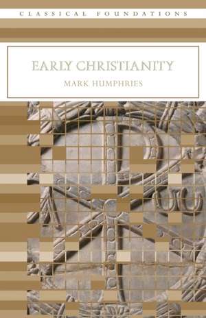 Early Christianity de Mark Humphries