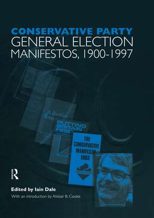 Volume One. Conservative Party General Election Manifestos 1900-1997 de Iain Dale