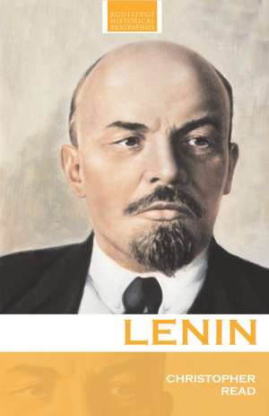 Lenin: A Revolutionary Life de Christopher Read