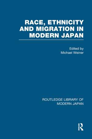 Race, Ethnicity and Migration in Modern Japan de Michael Weiner