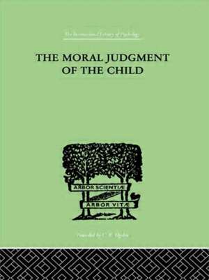 The Moral Judgment Of The Child de Jean Piaget