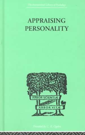 Appraising Personality: THE USE OF PSYCHOLOGICAL TESTS IN THE PRACTICE OF MEDICINE de Molly Harrower