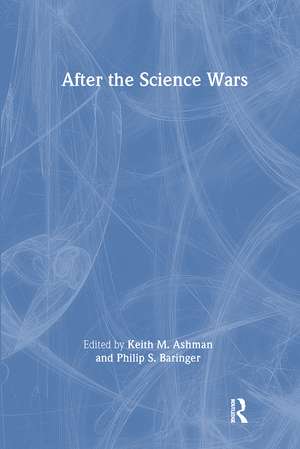 After the Science Wars: Science and the Study of Science de Keith Ashman