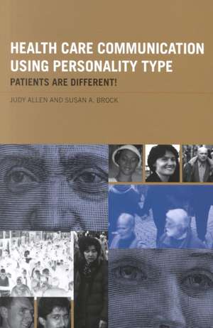 Health Care Communication Using Personality Type: Patients are Different! de Judy Allen