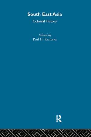 South East Asia: Colonial History de Paul H. Kratoska