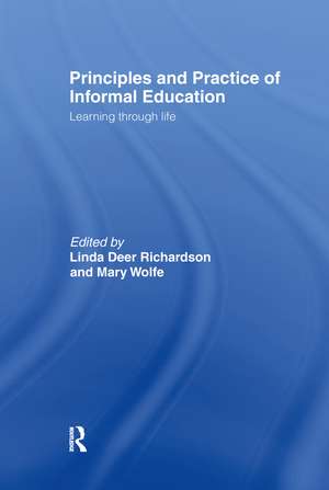 Principles and Practice of Informal Education: Learning Through Life de Linda Deer Richardson