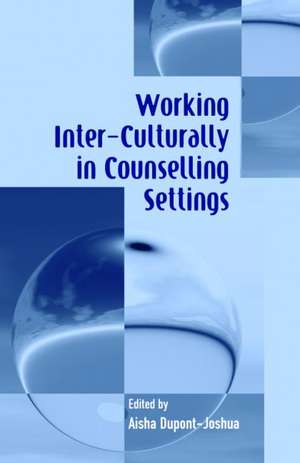 Working Inter-Culturally in Counselling Settings de Aisha Dupont-Joshua