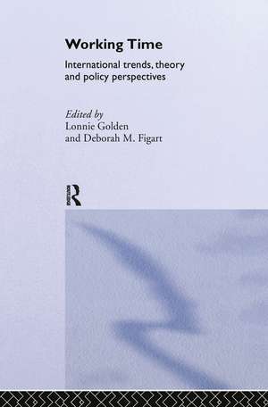 Working Time: International Trends, Theory and Policy Perspectives de Deborah M. Figart