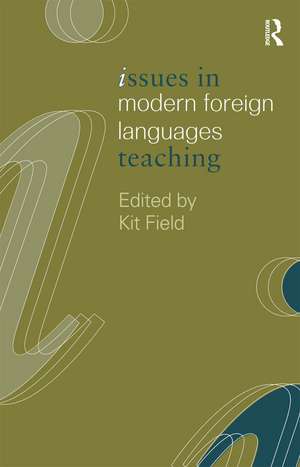 Issues in Modern Foreign Languages Teaching de K. Field