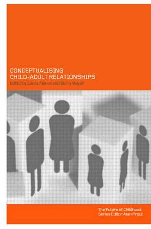 Conceptualising Child-Adult Relations de Leena Alanen