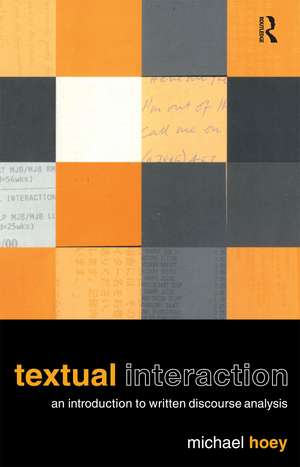 Textual Interaction: An Introduction to Written Discourse Analysis de Michael Hoey