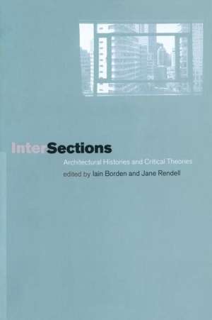 Intersections: Architectural Histories and Critical Theories de Iain Borden