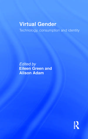 Virtual Gender: Technology, Consumption and Identity Matters de Alison Adam