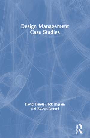 Design Management Case Studies de David Hands