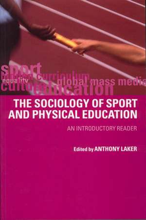 Sociology of Sport and Physical Education: An Introduction de Anthony Laker