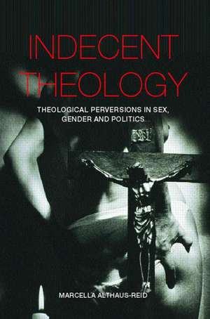 Indecent Theology de Marcella Althaus-Reid