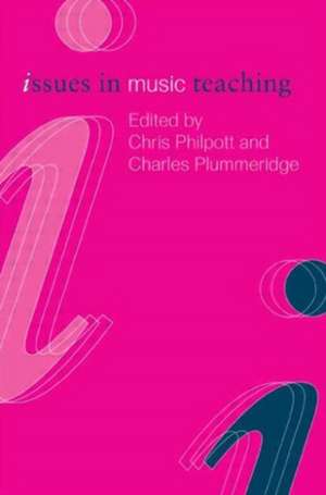 Issues in Music Teaching de Chris Philpott