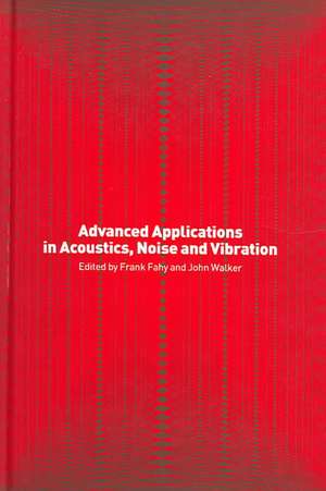 Advanced Applications in Acoustics, Noise and Vibration de Frank Fahy