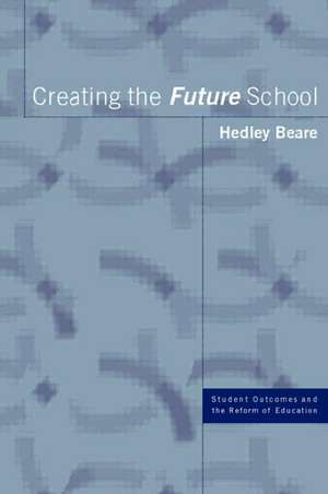 Creating the Future School de Hedley Beare