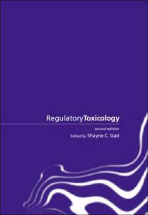 Regulatory Toxicology de Shayne C. Gad