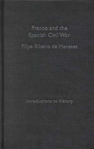 Franco and the Spanish Civil War de Filipe Ribeiro De Meneses