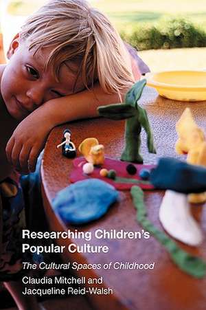 Researching Children's Popular Culture: The Cultural Spaces of Childhood de Claudia Mitchell