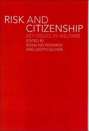 Risk and Citizenship: Key Issues in Welfare de Rosalind Edwards