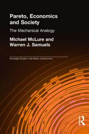 Pareto, Economics and Society: The Mechanical Analogy de Michael McLure