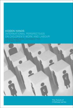 Hidden Hands: International Perspectives on Children's Work and Labour de Angela Bolton