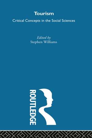 Tourism: Critical Concepts in the Social Sciences de Stephen Williams