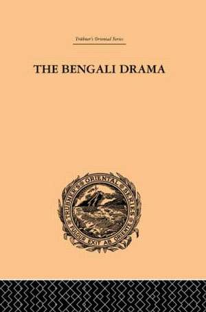 The Bengali Drama: Its Origin and Development de P. Guha-Thakurta