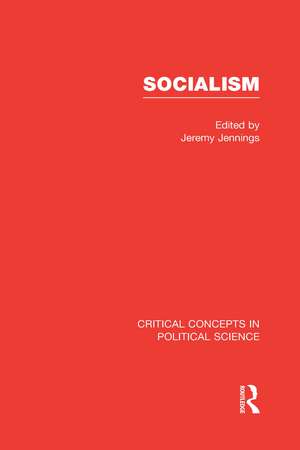 Socialism: Critical Concepts in Political Science de Jeremy Jennings